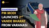Vande Bharat: PM Modi Flags of Second Varanasi-New Delhi Vande Bharat Express