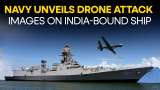 Watch: Indian Navy Releases Fresh Images Of Drone Attack In India Bound Ship