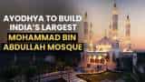Ayodhya Mosque Design Finalised: &#039;Mohammad Bin Abdullah Mosque&#039; Planned in Dhannipur