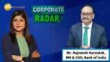 Corporate Radar : Bank of India&#039;s NII Growth Prospects with Rajneesh Karnatak, MD &amp; CEO