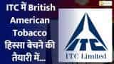 ITC shares fell, British American Tobacco preparing to sell stake in ITC