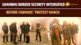 Farmers &#039;Chalo Dilli&#039; Protest: Shambhu Border Braces for Farmers&#039; March with Enhanced Security