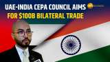 UAE-India CEPA Council Outlines Ambitious Plans to Double Bilateral Trade to $100 Billion by 2030