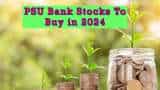 PSU Bank Stocks To Buy in 2024: From SBI to PNB - Check share price target 