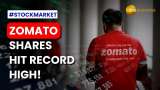 Zomato Shares Hit All-Time High, Up 200% in a Year | Stock Market News