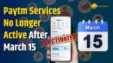 Paytm Payments Bank Services You Can And Cannot Use After March 15