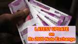 Rs 2,000 Note Exchange BIG UPDATE: Exchange, deposit of Rs 2,000 notes not allowed on April 1 - RBI shares details 