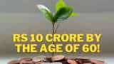 Rs 10 crore by the age of 60! Here is how you can build wealth