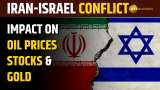 Iran-Israel Conflict: How Tension Between Israel and Iran Threatens Oil Prices, Stock Markets &amp; Gold