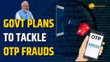 How Government, SBI Cards and Telecom Operators Plan to Combat OTP Fraud in India