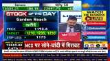 Stock of the Day: Anil Singhvi gives buying advice in Garden Reach Shipbuilders