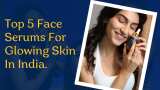 Achieve glowing skin in India: Top 5 face serums for every need