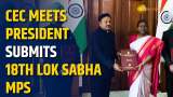 CEC Rajiv Kumar Visits President Murmu at Rashtrapati Bhavan, Submits 18th Lok Sabha MPs List