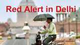 Delhi Weather Update: IMD issues red alert  - Check details
