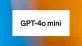 OpenAI GPT-4o mini: All you need to know about this cheaper AI model OpenAI GPT-4o mini: All you need to know about this cheaper AI model