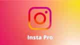 Insta Pro APK V11.15: Download Instagram Pro version for Android 2024