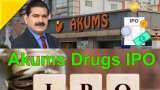 Akums Drugs IPO now open for subscription: Check Anil Singhvi&#039;s view before subscribing