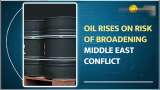 Oil rises on risk of broadening Middle East conflict