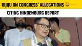 “They will never succeed…”: Kiren Rijiju on Congress’ allegations citing Hindenburg report