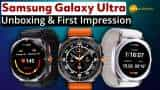 Samsung Galaxy Watch Ultra Unboxing: Find out what all it has to offer 