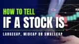 How do you define largecap, midcap or smallcap stocks? Is there any benchmark? Get expert views