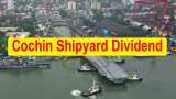 Cochin Shipyard Dividend 2024: Do you own this stock? Check dividend amount, record date and payment date