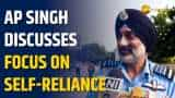 AP Singh on Self-Reliance Focus Areas