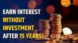 Earn Interest Without Investment After 15-Year Lock-In! Earn Interest Without Investment After 15-Year Lock-In!