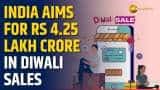 Diwali Sales Target: Rs 4.25 Lakh Crore Diwali Sales Target: Rs 4.25 Lakh Crore
