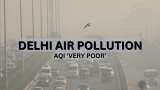 Covered in smog, Delhi struggles with &#039;very poor&#039; air quality; a summary of NCR AQI readings 