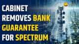 Cabinet Removes Bank Guarantee Requirement for Spectrum Cabinet Removes Bank Guarantee Requirement for Spectrum