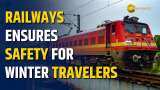 Railways to Ensure Safe Winter Travel for Crores of Passengers with Post-Trip Measures