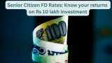 Senior Citizen FD Rates: Know your returns on Rs 10 lakh investment from banks like SBI, PNB, HDFC Bank, ICICI Bank and others in 5 years