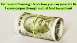 Retirement Planning via Mutual Fund Investment: In how many years can you generate over Rs 2,00,00,000 corpus with Rs 5 lakh lump sum investment? Check calculations