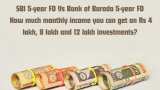 SBI 5-year FD Vs Bank of Baroda 5-year FD: How much monthly income you can get on Rs 4 lakh, 8 lakh and 12 lakh investments?