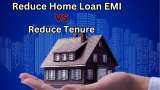 Reduce Home Loan EMI vs Reduce Tenure: Which prepayment option can help save Rs 30 lakh, &amp; 5 years and 4 months on Rs 65 lakh, 25-year loan