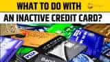 Credit Card: Not using it for long? Here’s what happens to inactive credit cards Credit Card: Not using it for long? Here’s what happens to inactive credit cards