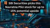 Pick of the Week: SBI Securities picks this Navratna PSU stock for up to 15% potential upside; check out details