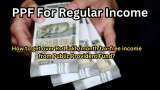 PPF For Regular Income: How to get over Rs 1 lakh/month tax-free income from Public Provident Fund?