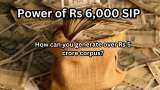 Power of Rs 6,000 SIP: How can you generate over Rs 5 crore corpus with just Rs 6,000 monthly investment?