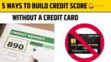 5 ways to get a good credit score without a credit card 5 ways to get a good credit score without a credit card