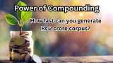 Power of Compounding: How fast can you generate Rs 2 crore corpus with monthly investments of Rs 6,000, Rs 9,000, and Rs 12,000?