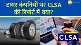 CLSA Report on Tyre Stocks, Which Companies Are in Focus