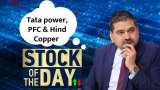 Top Stock Picks by Anil Singhvi, Tata power, PFC, Hind Copper (cash)