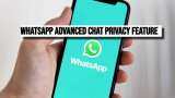 WhatsApp launches advanced chat privacy feature to block exports and disable auto media downloads