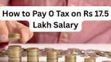 How to pay zero tax on Rs 17,50,000 annual salary under new tax regime? Check calculations inside