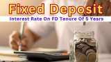 Fixed Deposit Rates for Rs 10.5 Lakh One-Time Investment: Compare SBI, HDFC Bank, ICICI Bank, PNB, post office 5-year FD returns