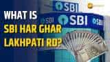 What is SBI 'Har Ghar Lakhpati' RD? Who all can open an account? What is SBI 'Har Ghar Lakhpati' RD? Who all can open an account?