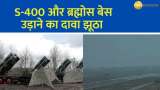 Pakistani Lies Busted, No S-400 Or BrahMos Damaged Says India
