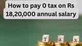 How to pay 0 tax on Rs 18,20,000 annual salary under old tax regime? Check expert calculations inside How to pay 0 tax on Rs 18,20,000 annual salary under old tax regime? Check expert calculations inside